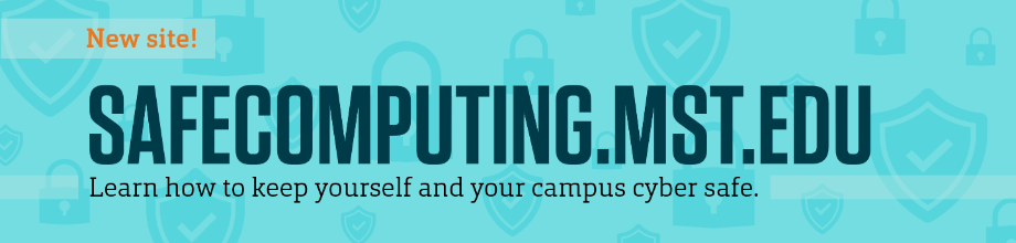 A banner about IT's new Safe Computing website https://safecomputing.mst.edu/